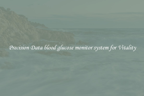 Precision Data blood glucose monitor system for Vitality