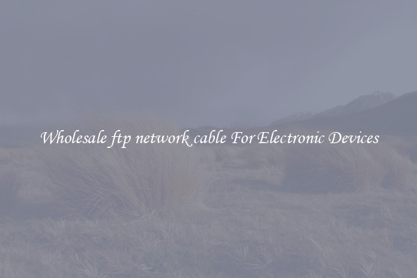 Wholesale ftp network cable For Electronic Devices