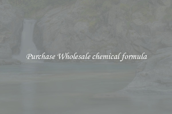 Purchase Wholesale chemical formula