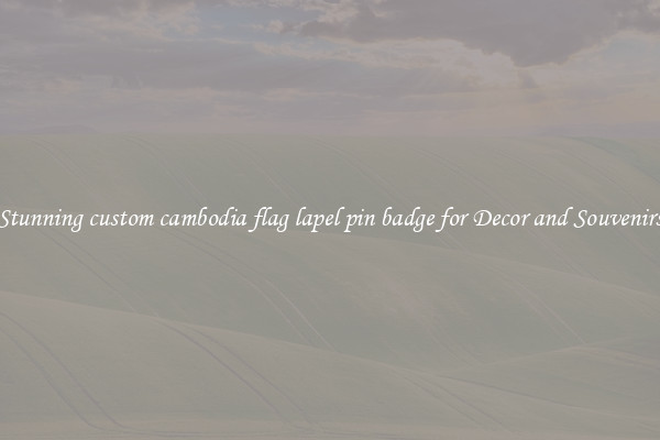 Stunning custom cambodia flag lapel pin badge for Decor and Souvenirs