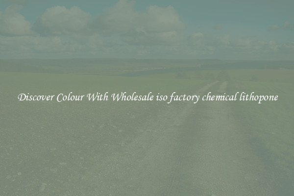 Discover Colour With Wholesale iso factory chemical lithopone