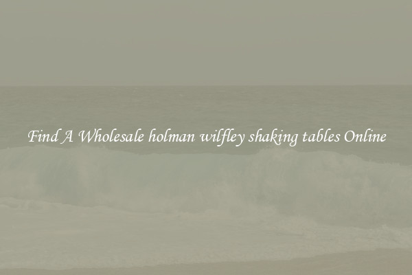 Find A Wholesale holman wilfley shaking tables Online
