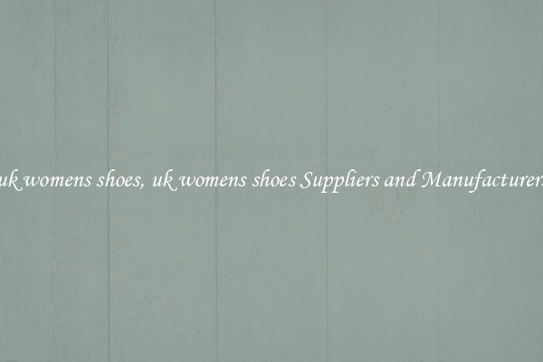 uk womens shoes, uk womens shoes Suppliers and Manufacturers