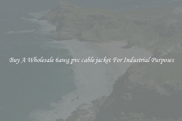 Buy A Wholesale 6awg pvc cable jacket For Industrial Purposes