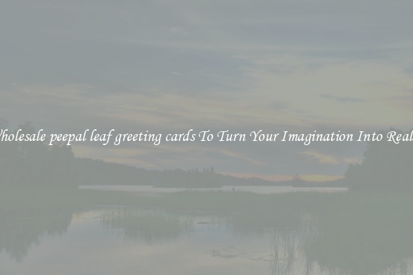 Wholesale peepal leaf greeting cards To Turn Your Imagination Into Reality