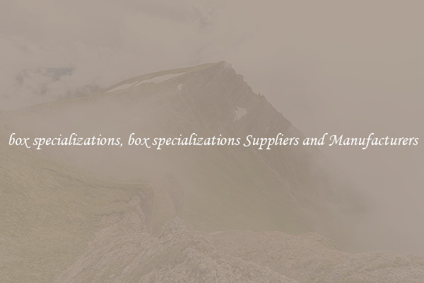 box specializations, box specializations Suppliers and Manufacturers