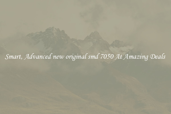 Smart, Advanced new original smd 7050 At Amazing Deals 