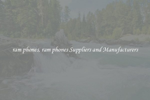 ram phones, ram phones Suppliers and Manufacturers