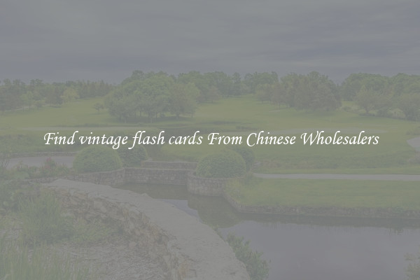 Find vintage flash cards From Chinese Wholesalers