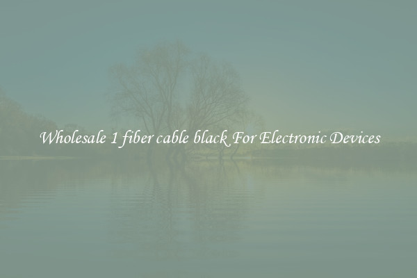 Wholesale 1 fiber cable black For Electronic Devices