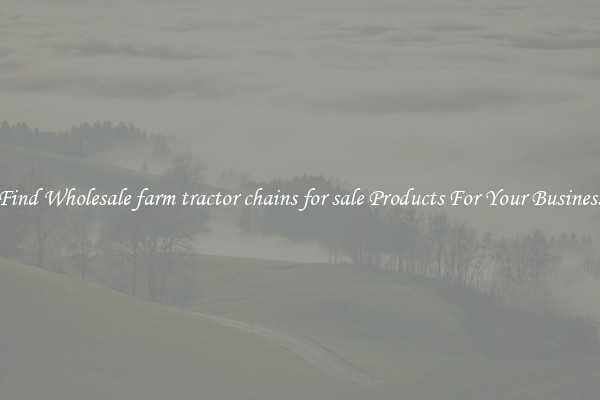 Find Wholesale farm tractor chains for sale Products For Your Business