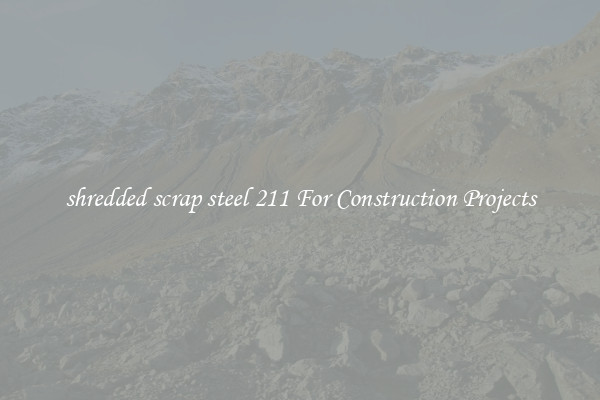 shredded scrap steel 211 For Construction Projects