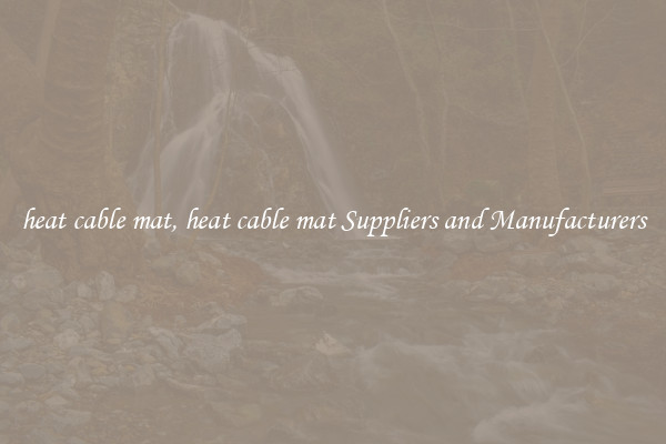 heat cable mat, heat cable mat Suppliers and Manufacturers