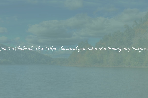 Get A Wholesale 3kw 50kw electrical generator For Emergency Purposes