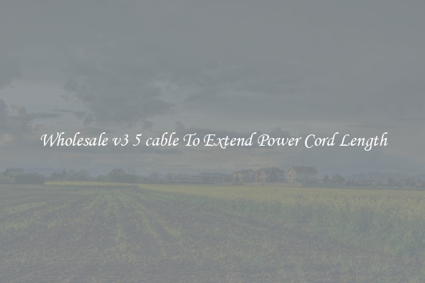 Wholesale v3 5 cable To Extend Power Cord Length