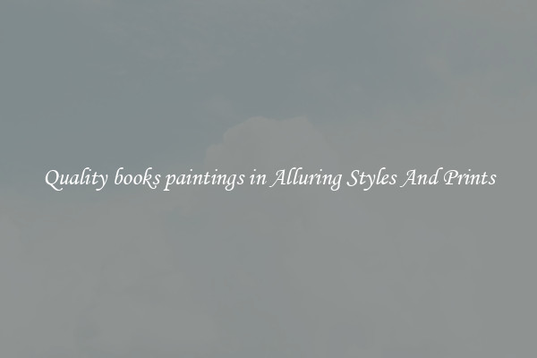 Quality books paintings in Alluring Styles And Prints